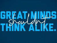 Great Mind don't shouldn't think alike